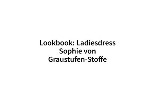 Lookbook: Ladiesdress Sophie von Graustufen-Stoffe - MyAlbum